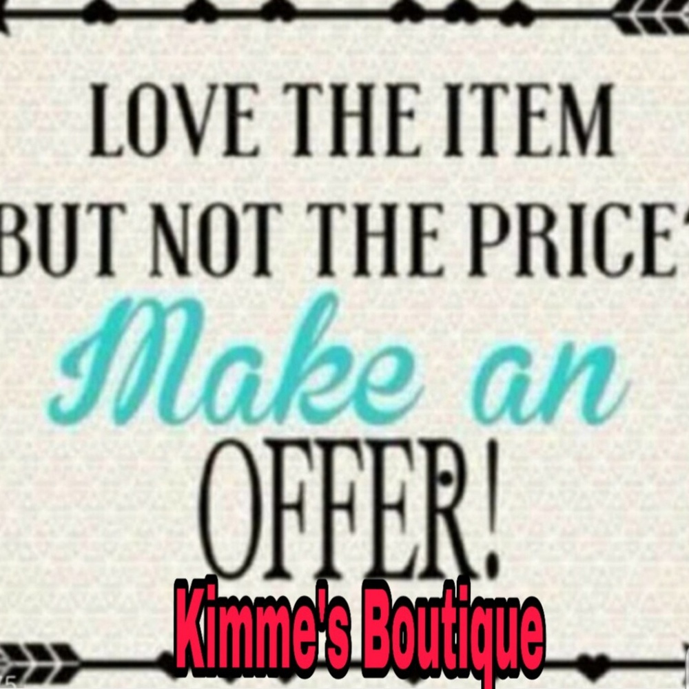 Reasonable OFFERS gladly accepted 😉